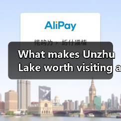 What makes Unzhu Lake worth visiting and how do you plan the perfect trip there?